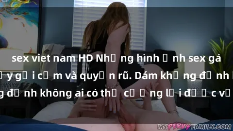 sex viet nam HD Những hình ảnh sex gái Việt xinh đẹp đầy gợi cảm và quyến rũ. Dám khẳng định không ai có thể cưỡng lại được vẻ đẹp của họ.