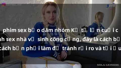 phim sex bạo dâm nhóm Kể từ lần cuối cùng bạn thực hành sex nhà vệ sinh công cộng, đây là cách bạn phải làm để tránh rủi ro và tối ưu trải nghiệm.