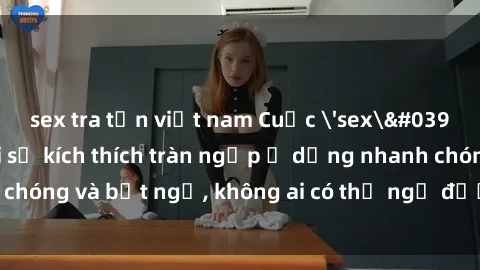 sex tra tấn việt nam Cuộc 'sex' trong thang máy: Khi sự kích thích tràn ngập ở dạng nhanh chóng và bất ngờ, không ai có thể ngờ được điều gì sẽ xảy ra!