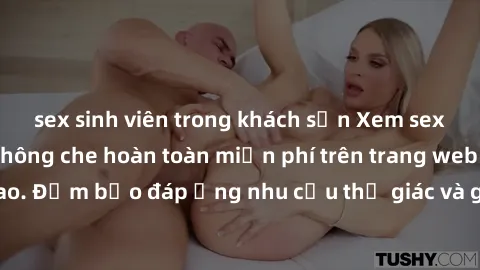 sex sinh viên trong khách sạn Xem sex phim Việt Nam không che hoàn toàn miễn phí trên trang web chất lượng cao. Đảm bảo đáp ứng nhu cầu thị giác và giúp thỏa mãn mong muốn của bạn.