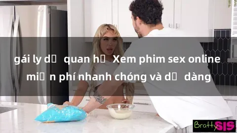 gái ly dị quan hệ Xem phim sex online miễn phí nhanh chóng và dễ dàng