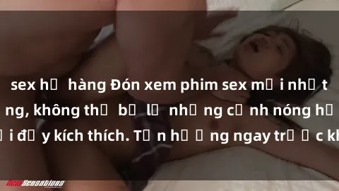 sex họ hàng Đón xem phim sex mới nhất đang hot trên mạng, không thể bỏ lỡ những cảnh nóng hổi đầy kích thích. Tận hưởng ngay trước khi bị xoá chóng mặt!