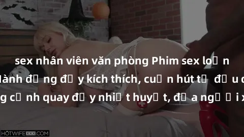 sex nhân viên văn phòng Phim sex loạn luân Nhật Bản: Hành động đầy kích thích, cuốn hút từ đầu đến cuối. Những cảnh quay đầy nhiệt huyết, đưa người xem vào thế giới độc đáo của tình thân. Đừng bỏ lỡ!