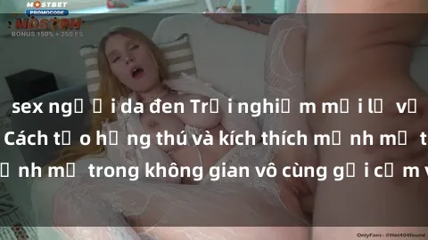 sex người da đen Trải nghiệm mới lạ với sex phòng tắm - Cách tạo hứng thú và kích thích mạnh mẽ trong không gian vô cùng gợi cảm và lãng mạn