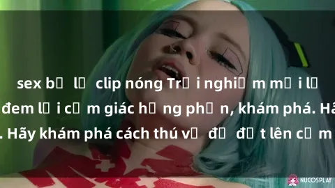 sex bị lộ clip nóng Trải nghiệm mới lạ: Sex trong xe hơi đem lại cảm giác hưng phấn, khám phá. Hãy khám phá cách thú vị để đốt lên cảm xúc trong cuộc tình!