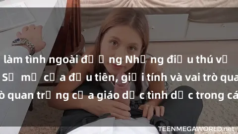 làm tình ngoài đường Những điều thú vị về sex ở Bắc Âu: Sự mở cửa đầu tiên, giới tính và vai trò quan trọng của giáo dục tình dục trong các quốc gia này.