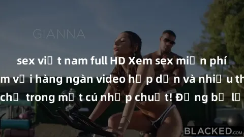 sex việt nam full HD Xem sex miễn phí: Cùng trải nghiệm với hàng ngàn video hấp dẫn và nhiều thể loại đa dạng chỉ trong một cú nhấp chuột! Đừng bỏ lỡ cơ hội thưởng thức tuyệt vời này ngay hôm nay!