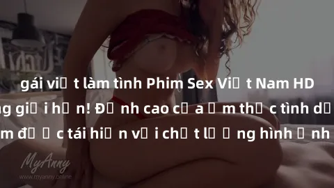 gái việt làm tình Phim Sex Việt Nam HD - Xem ngay và không giới hạn! Đỉnh cao của ẩm thực tình dục Việt Nam được tái hiện với chất lượng hình ảnh sắc nét. Hãy thưởng thức ngay!