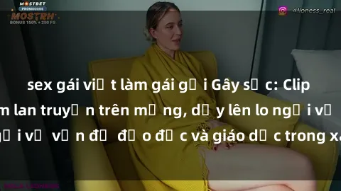 sex gái việt làm gái gọi Gây sốc: Clip sex mẹ con Việt Nam lan truyền trên mạng, dấy lên lo ngại về vấn đề đạo đức và giáo dục trong xã hội hiện nay.